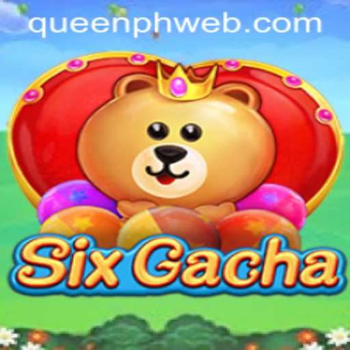 Exploring SixGacha: A Dive into the Dynamic World of QUEEN.PH's Innovative Game